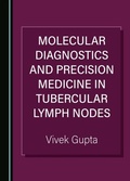 Cover: Molecular Diagnostics and Precision Medicine in Tubercular Lymph Nodes - Cambridge Scholars Publishing