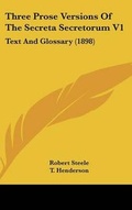 Cover: Three Prose Versions Of The Secreta Secretorum V1 - Kessinger Publishing