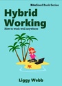 Cover: Hybrid Working - Liggy Webb