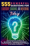 Cover: 555 Powerful Questions for Leadership, Coaching, and Mentoring Today - Aria Capri International Inc.