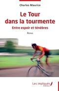 Cover: Le Tour dans la tourmente - Les Impliqu&eacute;s