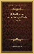 Bild: St. Gallisches Verwaltungs-Recht (1908) - Kessinger Publishing