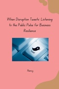 Cover: When Disruption Tweets: Listening to the Public Pulse for Business Resilience - tredition