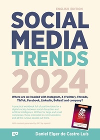 Abbildung von: Social Media Trends 2024 - Where are we headed with Instagram, X (Twitter), Threads, TikTok, Facebook, LinkedIn, BeReal! and company? - ELGER PUBLISHING