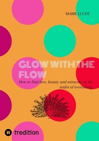 Abbildung von: GLOW WITH THE FLOW - tredition