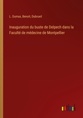 Cover: Inauguration du buste de Delpech dans la Faculte de medecine de Montpellier - Outlook Verlag