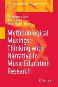Cover of  Methodological Musings: Thinking with Narrative in Music Education Research - Springer