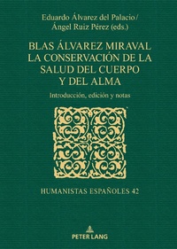 Abbildung von: Blas Alvarez Miraval. La conservacion de la salud del cuerpo y del alma - Peter Lang Verlag