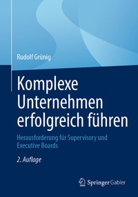 Abbildung von: Komplexe Unternehmen erfolgreich führen - Springer Gabler