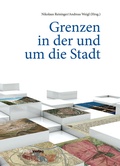 Abbildung von: Grenzen in der und um die Stadt - Studien Verlag