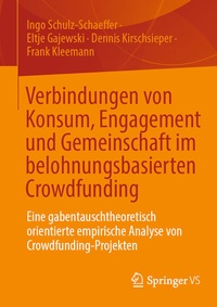 Abbildung von: Verbindungen von Konsum, Engagement und Gemeinschaft im belohnungsbasierten Crowdfunding - Springer VS
