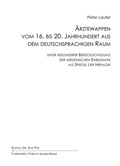 Cover: &Auml;rztewappen vom 16. bis 20. Jahrhundert aus dem deutschsprachigen Raum unter besonderer Ber&uuml;cksichtigung der medizinischen Emblematik als Spiegel der Heraldik - Cardamina Verlag