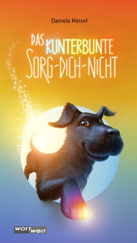 Enlarge image Cover: DAS KUNTERBUNTE SORG-DICH-NICHT - wortweit-Verlag