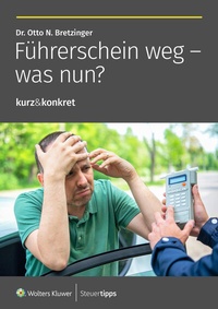 Abbildung von: Führerschein weg - was nun? - Wolters Kluwer Steuertipps GmbH