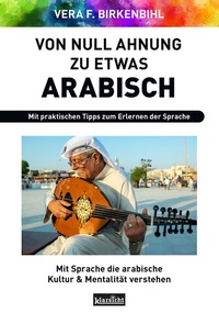 Abbildung von: Von Null Ahnung zu etwas Arabisch - Klarsicht Verlag