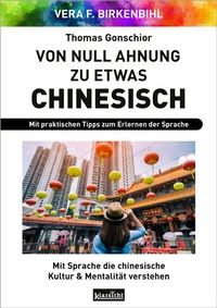 Abbildung von: Von Null Ahnung zu etwas Chinesisch - Klarsicht Verlag