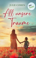 Cover: All unsere Tr&auml;ume - dotbooks