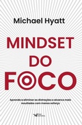 Cover: Mindset do foco - Aprenda a eliminar as distra&ccedil;&otilde;es e alcance mais resultados com menos esfor&ccedil;o - Faro Editorial