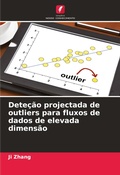 Cover: Detecao projectada de outliers para fluxos de dados de elevada dimensao - Edicoes Nosso Conhecimento