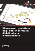 Cover: Rilevamento proiettato degli outlier per flussi di dati ad alta dimensionalita - Edizioni Sapienza