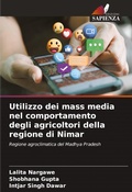 Cover: Utilizzo dei mass media nel comportamento degli agricoltori della regione di Nimar - Edizioni Sapienza