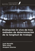 Cover: Evaluaci&oacute;n in vivo de tres m&eacute;todos de determinaci&oacute;n de la longitud de trabajo - Ediciones Nuestro Conocimiento