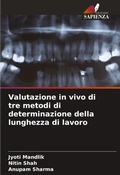 Cover: Valutazione in vivo di tre metodi di determinazione della lunghezza di lavoro - Edizioni Sapienza