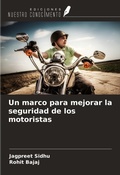 Cover: Un marco para mejorar la seguridad de los motoristas - Ediciones Nuestro Conocimiento