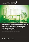 Cover: S&iacute;ntesis, caracterizaci&oacute;n y evaluaci&oacute;n del hidrogel Gt-cl-poli(AA). - Ediciones Nuestro Conocimiento