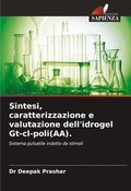 Cover: Sintesi, caratterizzazione e valutazione dell'idrogel Gt-cl-poli(AA). - Edizioni Sapienza