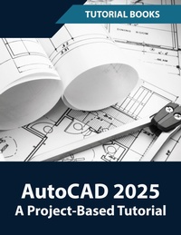 Abbildung von: AutoCAD 2025 A Project Based Tutorial - Unknown