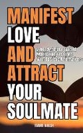 Cover: Manifest Love and Attract Your Soulmate - Self Love and Positive Thinking
