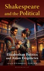 Cover: Shakespeare and the Political - Bloomsbury Publishing India Pvt Ltd