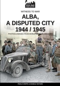Cover: Alba, a disputed city 1944-1945 - Soldiershop