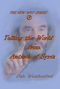 Cover: Telling the World from Antioch of Syria (The New Way, #8) - David Weatherford