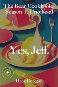 Bild: Yes, Jeff. The Bear Cookbook: Season 1, Unofficial (The Bear Cookbooks, #1) - Kid Sister Books
