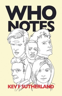 Enlarge image Cover: Who Notes - The Complete Doctor Who Reviews - Kev Sutherland