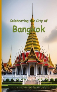 Abbildung von: Celebrating the City of Bangkok - Silent King Books