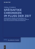 Cover: Sp&auml;tantike Chroniken im Fluss der Zeit - De Gruyter