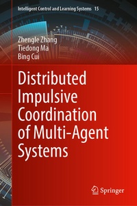 Enlarge image Cover: Distributed Impulsive Coordination of Multi-Agent Systems - Springer