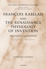 Cover: Francois Rabelais and the Renaissance Physiology of Invention - Oxford University Press