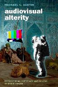 Abbildung von: Audiovisual Alterity - Oxford University Press Inc