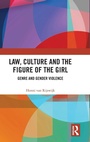 Cover: Law, Culture and the Figure of the Girl - Routledge