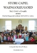 Cover: Stori Capel Waengoleugoed - Sul, Gwyl a Gwaith, Dathlu Dauganmlwyddiant (1815-2015) yr Achos - Cyhoeddiadau Modern Cymreig Cyf