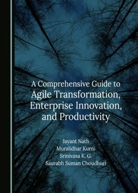 Abbildung von: Comprehensive Guide to Agile Transformation, Enterprise Innovation, and Productivity - Cambridge Scholars Publishing
