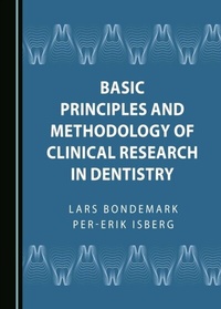 Abbildung von: Basic Principles and Methodology of Clinical Research in Dentistry - Cambridge Scholars Publishing