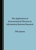 Cover: Application of Sociotechnical Theories in Information Systems Research - Cambridge Scholars Publishing