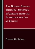 Cover: Russian Special Military Operation in Ukraine from the Perspective of Jus ad Bellum - Cambridge Scholars Publishing