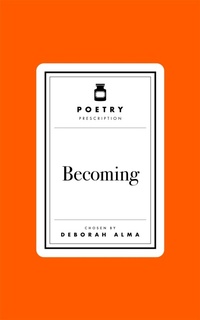 Abbildung von: Poetry Prescription: Becoming - Macmillan