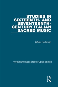 Abbildung von: Studies in Sixteenth- and Seventeenth-Century Italian Sacred Music - Routledge